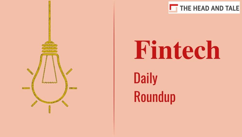 Fintech highlights of the day